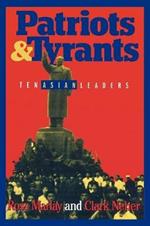 Patriots and Tyrants: Ten Asian Leaders