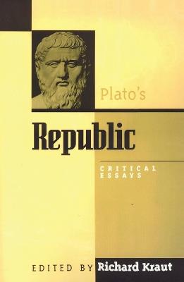 Plato's Republic: Critical Essays - Richard Kraut - cover
