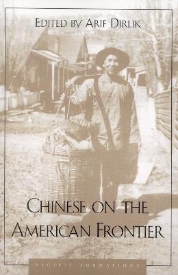 Chinese on the American Frontier - Arif Dirlik,Malcolm Yeung - cover