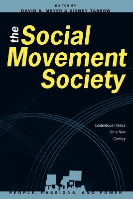 The Social Movement Society: Contentious Politics for a New Century - cover