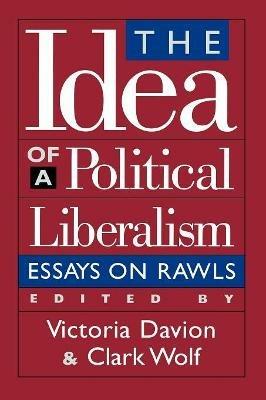 The Idea of a Political Liberalism: Essays on Rawls - cover