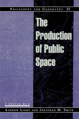 Philosophy and Geography II: The Production of Public Space - cover