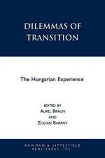 Dilemmas of Transition: The Hungarian Experience
