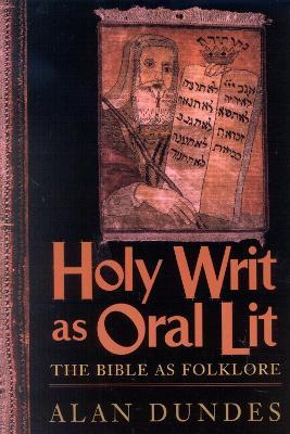 Holy Writ as Oral Lit: The Bible as Folklore - Alan Dundes - cover
