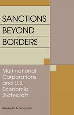 Sanctions Beyond Borders: Multinational Corporations and U.S. Economic Statecraft
