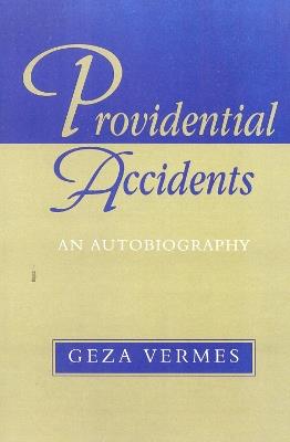 Providential Accidents: An Autobiography - Geza Vermes - cover