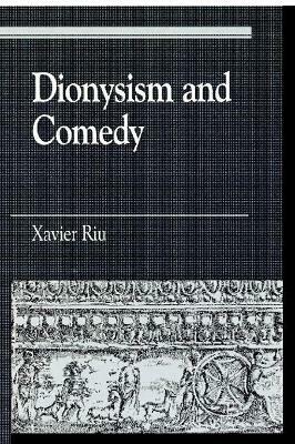 Dionysism and Comedy - Xavier Riu - cover