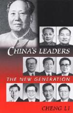 China's Leaders: The New Generation