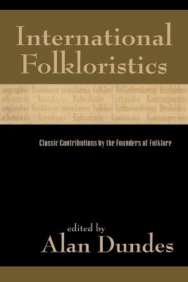 International Folkloristics: Classic Contributions by the Founders of Folklore - cover
