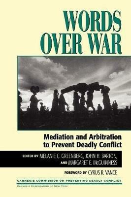 Words Over War: Mediation and Arbitration to Prevent Deadly Conflict - cover