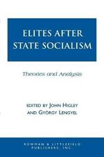 Elites after State Socialism: Theories and Analysis