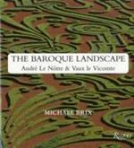 The Baroque Landscape: Andre Le Notre and Vaux-le-Vicomte