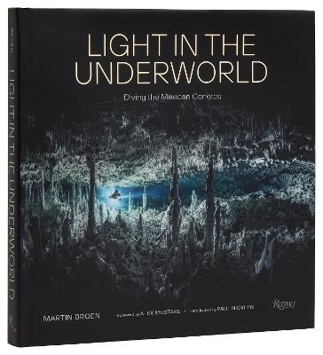 Light in the Underworld: Diving the Mexican Cenotes - Martin Broen,Paul Nicklen - cover