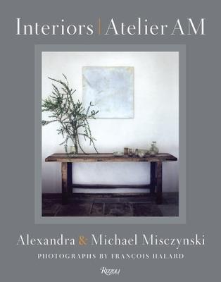 Interiors: Atelier AM - Alexandra Misczynski,Michael Misczynski - cover
