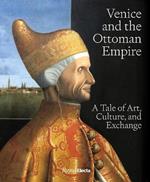 Venice and the Ottoman Empire: A Tale of Art, Culture, and Exchange 