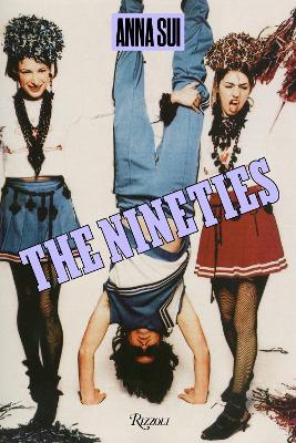 The Nineties X Anna Sui - Anna Sui,Marc Jacobs - cover