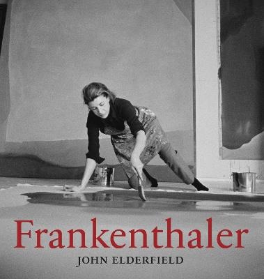 Frankenthaler: Revised and expanded edition - John Elderfield,John Elderfield - cover