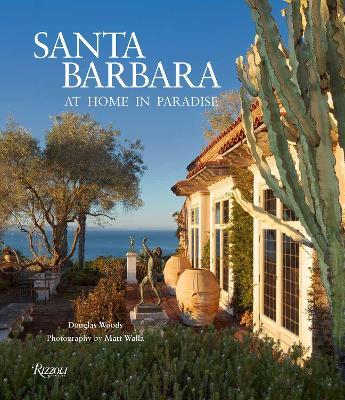 Santa Barbara: At Home in Paradise - Douglas Woods,Matt Walla - cover