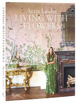 Aerin Lauder Living with Flowers - Aerin Lauder,Aerin Lauder - cover