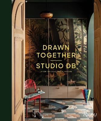 Drawn Together, Studio DB: The Architecture and Interiors of Studio DB - Briit Zunino - cover