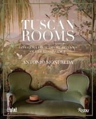 Tuscan Rooms: Interiors from the Heartland of the Renaissance