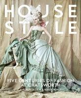 House Style: Five Centuries of Fashion at Chatsworth - cover