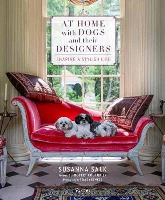At Home with Dogs and Their Designers: Sharing a Stylish Life - Susanna Salk - cover