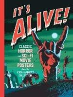 It's Alive!: Classic Horror and Sci-Fi Movie Posters from the Kirk Hammett Collection