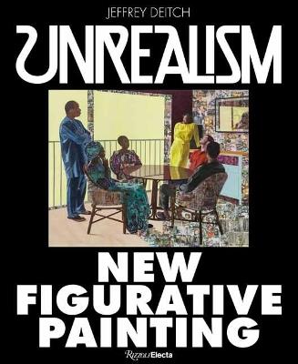 Unrealism: New Figurative Painting - Jeffrey Deitch,Aria Dean - cover