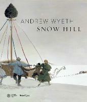 Andrew Wyeth: Snow Hill - James Duff,Thomas Padon - cover