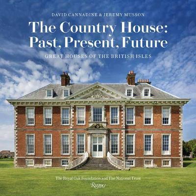 The Country House: Past, Present, Future: Great Houses of the British Isles - David Cannadine - cover