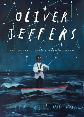 Oliver Jeffers: The Working Mind and Drawing Hand - Oliver Jeffers - cover