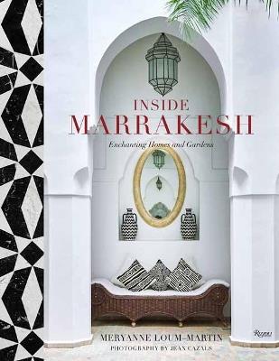 Inside Marrakesh: Enchanting Homes and Gardens - Meryanne Loum-Martin,Jean Cazals - cover