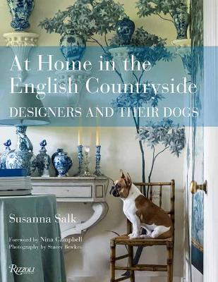 At Home in the English Countryside: Designers and Their Dogs - Susanna Salk - cover