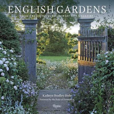 English Gardens: From the Archives of Country Life Magazine - Kathryn Bradley-Hole,Duke of Devonshire - cover