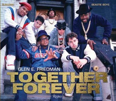 Together Forever: Beastie Boys and RUN-DMC - Glen Friedman,Chris Rock - cover