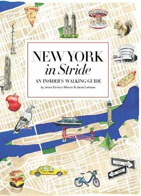 New York by Foot: An Insiders Walking Guide to Exploring the City - Jessie Kanelos Weiner,Jacob Lehman - cover