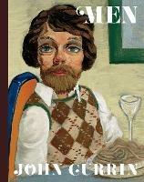 John Currin: Men - Alison M. Gingeras,Naomi Fry - cover