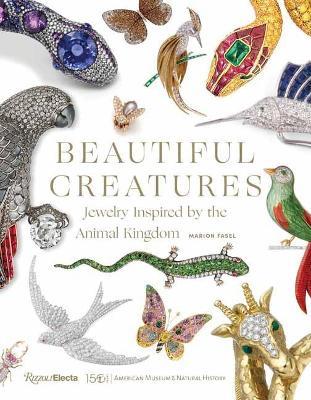 Beautiful Creatures: Jewelry Inspired by the Animal Kingdom - Marion Fasel - cover