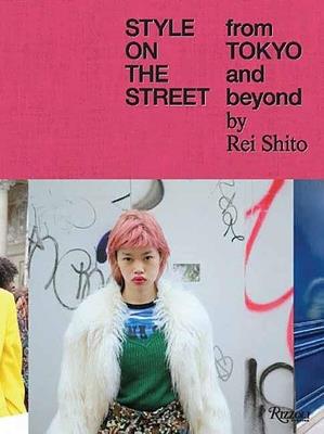 Style on the Street: From Tokyo and Beyond - Rei Shito,Scott Schuman - cover