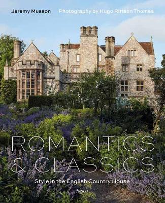 Romantics and Classics: Style in the English Country House - Jeremy Musson - cover