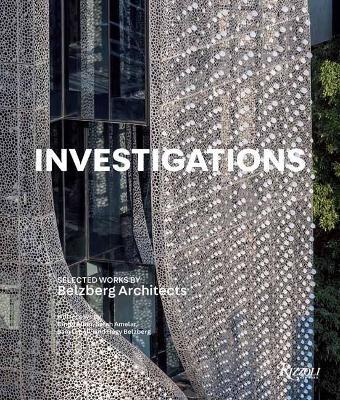 Investigations: Selected Works by Belzberg Architects - Hagy Belzberg,Cindy Allen - cover