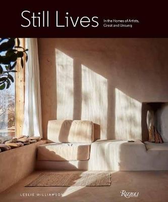 Still Lives: In the Homes of Artists, Great and Unsung - Leslie Williamson - cover