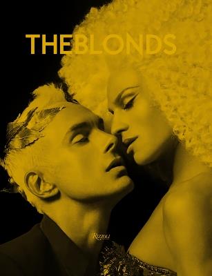 The Blonds: Glamour, Fashion, Fantasy - David Blond,Phillipe Blond - cover