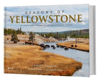 Seasons of Yellowstone: Yellowstone and Grand Teton National Parks - Thomas D. Mangelsen,Todd Wilkinson - cover