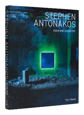Stephen Antonakos: Neon and Geometry - David Ebony - cover