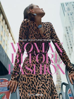 Diane Von Furstenberg: Woman Before Fashion - Nicolas Lor,Diane Von Furstenberg - cover