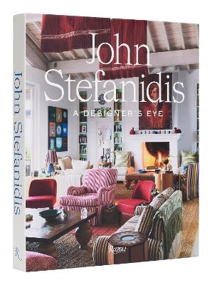 John Stefanidis: Design Anthology, A - John Stefanidis,Susanna Moore - cover