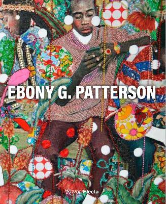 Ebony G. Patterson - Joanna Groarke,Karenna Gore,Abra Lee - cover
