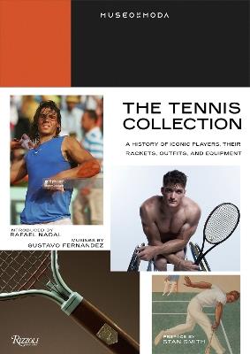 Tennis Collection : A History of Iconic Players, Their Rackets, Outfits, and Equipment, The   - Gustavo  Fernández,Rafael Nadal - cover